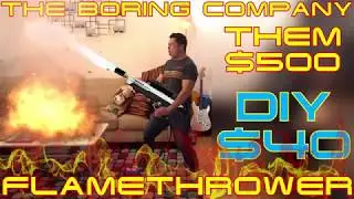 The Boring Company Flamethrower &ndash; Demo DIY $40!