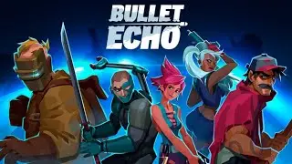 bullet echo gameplay Android