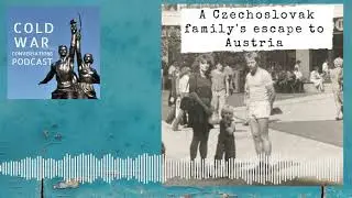 A Czechoslovak family's escape to Austria