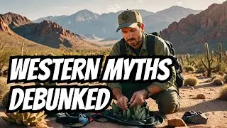 Wild West Survival MYTHS Busted by Wilderness Expert