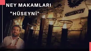 Ney Makamı - Hüseyni