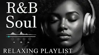 【R&B Soul】Romantic R&B Soul Music &ndash; Relaxing Soulful Mix for Love & Chill Nights