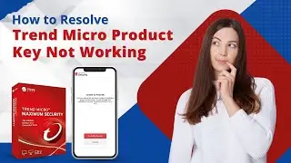 How to Resolve Trend Micro Product Key Not Working Issue ?  | Antivirus Tales