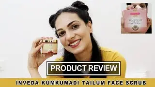 Inveda Kumkumadi Tailam Face Scrub | Product Review