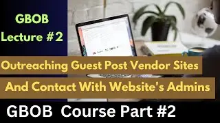 How To Outreaching Guest Post Vendor Sites & Contact With Website's Admins | GBOB Lecture #2