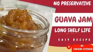 Guava jam | अमरूद का जैम | No Preservative | Long Shelf Life | Winter Special Recipe @sinserakitchen