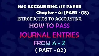 HSC Accounting 1st Paper / Chapter - 01(part - 07) / How to Pass Journal Entries / English Version