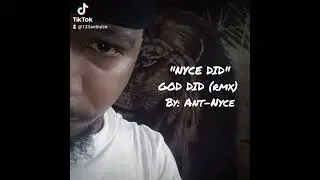 #GodDid #Remix #Featuring Ant-Nyce #NYCEDID #DJKhaled #JayZ #RickRoss #LilWanye #BestVerse #NYCE