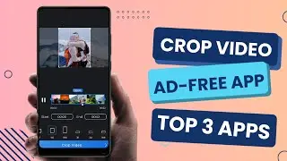 3 Best Free Crop Video Apps for Android