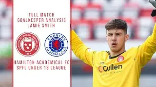 Goalkeeper Analysis Clips | Jamie Smith | Hamilton vs Rangers (Extended Highlights)