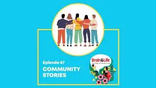 Community Stories of Navigating a Rare Epilepsy Diagnosis: Part One (Brain & Life Podcast)