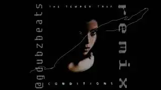 the temper trap - sweet disposition - REMIX - prod. by g-dubz