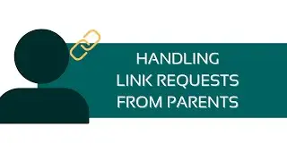 Handling a Link Request From Parents