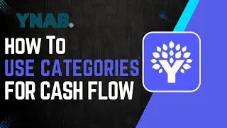 How To Use YNAB Categories For Cash Flow