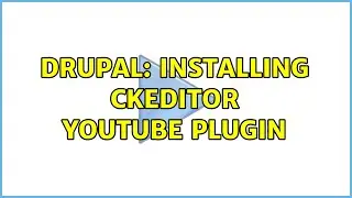 Drupal: Installing ckeditor youtube plugin