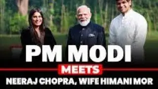 PM MODI meets neeraj chopra, wife himani mor
