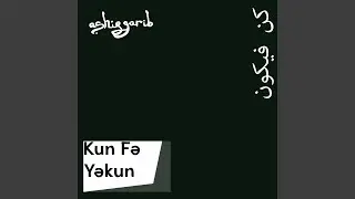 Kun Fə Yəkun