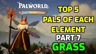 Palworld: Топ-5 друзей каждого элемента - Часть 7: Трава
