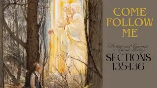 Come Follow Me - D&C 135-136