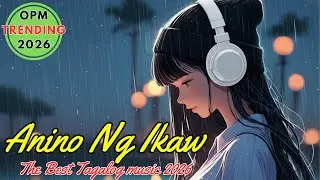 ANINO NG IKAW | Sad OPM Song of Love, Letting Go, and Lingering Pain