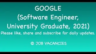 GOOGLE - Software Engineer, University Graduate 2021