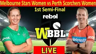🔴 LIVE : WBBL Semi-Final Melbourne Stars v Perth Scorchers | WBBL 2020 Live: MS W vs PS W Live