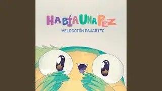 Hab&iacute;a una Pez (feat. Tom&aacute;s Pagano)