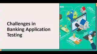 Challenges in Banking Application Testing