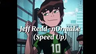Jeff Redd-nOrmaLe (Speed Up) Sözleri Açıklamada