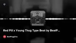 Red Pill x Young Thug Type Beat by BeatPluggTwo
