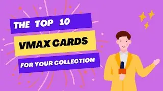 TOP 10 VMAX CARDS FOR YOUR COLLECTION