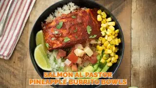 Salmon al Pastor Pineapple Burrito Bowls