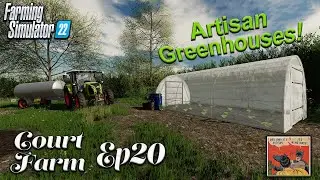 FS22 | COURT FARM | Ep20 | DIY GREENHOUSES? | Farming Simulator 22 PS5 Let&rsquo;s Play.