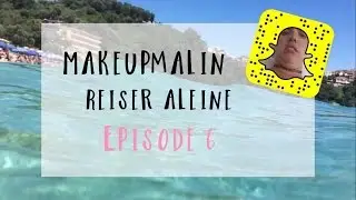 :: MAKEUPMALIN REISER ALEINE :: PARGA :: EP06