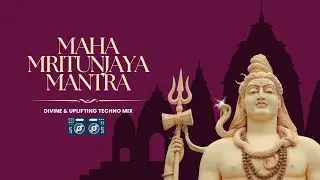 Mahamrityunjaya Mantra &ndash; Uplifting Techno Mix | Shiva Trance Meditation | Powerful Energy Music