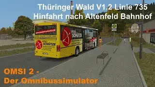Omsi 2 Thüringer Wald V1.2 Linie 735 Hinfahrt nach Altenfeld Bahnhof S315UL FL