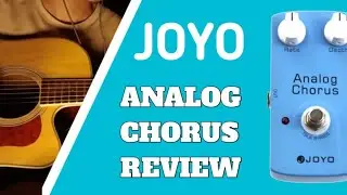 JOYO ANALOG CHORUS PEDAL REVIEW