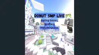 🔴LIVE🔴 Butter YXT Live on Donut SMP rating bases!! Tpahere Felix40quest