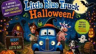 Story Time! Halloween Book ~ Little Blue Truck's Halloween ~ What a Fun Book to Read