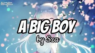 Nightcore - A Big boy (lyrics) I Sza