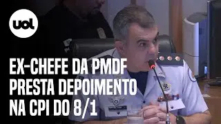 🔴 CPI do 8/1 ao vivo: Coronel Jorge Eduardo Naime, ex-chefe da PM do DF, presta depoimento