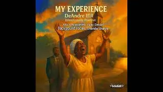 My Experience | DeAndre Ifill (Official Lyric Video)