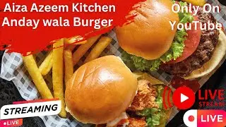Anday wala burger street food album Aiza Azeem kitchen