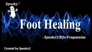 Foot Healing - Spooky2 Rife Frequencies