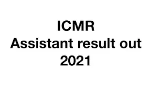 ICMR Assistant Group B Exam 2021 results out .