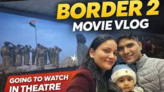 🎬 BORDER 2 Movie Vlog 🇮🇳 | Theatre Experience #Border2Movie #MovieVlog #ArmyMovie #TheatreExperience