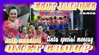 CINTA SPESIAL MENCUG|| EGOT JAIPONG ASIH MANDIRI || ONET GROUP || SANCA PART MLM