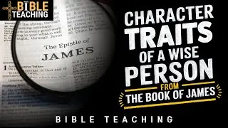 8 Traits of Godly Wisdom from the Book of James | Transform Your Life with Biblical Truth