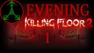 (H) Evening Killing Floor 2 (1) [No Commentary]