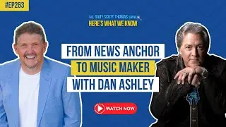 From News Anchor to Music Maker | Dan Ashley @DanAshleyMusic